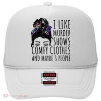 I Like Murder Shows Comfy Clothes And Maybe 3 People Hat thumb 0