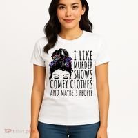 I Like Murder Shows Comfy Clothes And Maybe 3 People Women's T-Shirt thumb 4