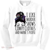 I Like Murder Shows Comfy Clothes And Maybe 3 People Kids Sweatshirt thumb 0