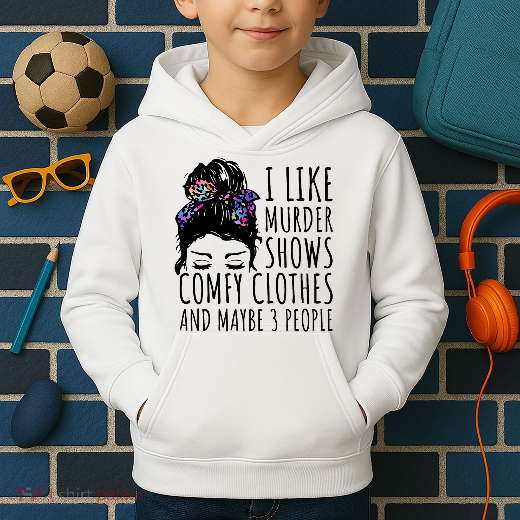 I Like Murder Shows Comfy Clothes And Maybe 3 People Kids Hoodie