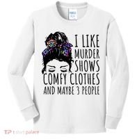 I Like Murder Shows Comfy Clothes And Maybe 3 People Kids Long Sleeve Shirt thumb 0