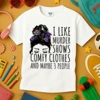 I Like Murder Shows Comfy Clothes And Maybe 3 People Kids T-Shirt thumb 3