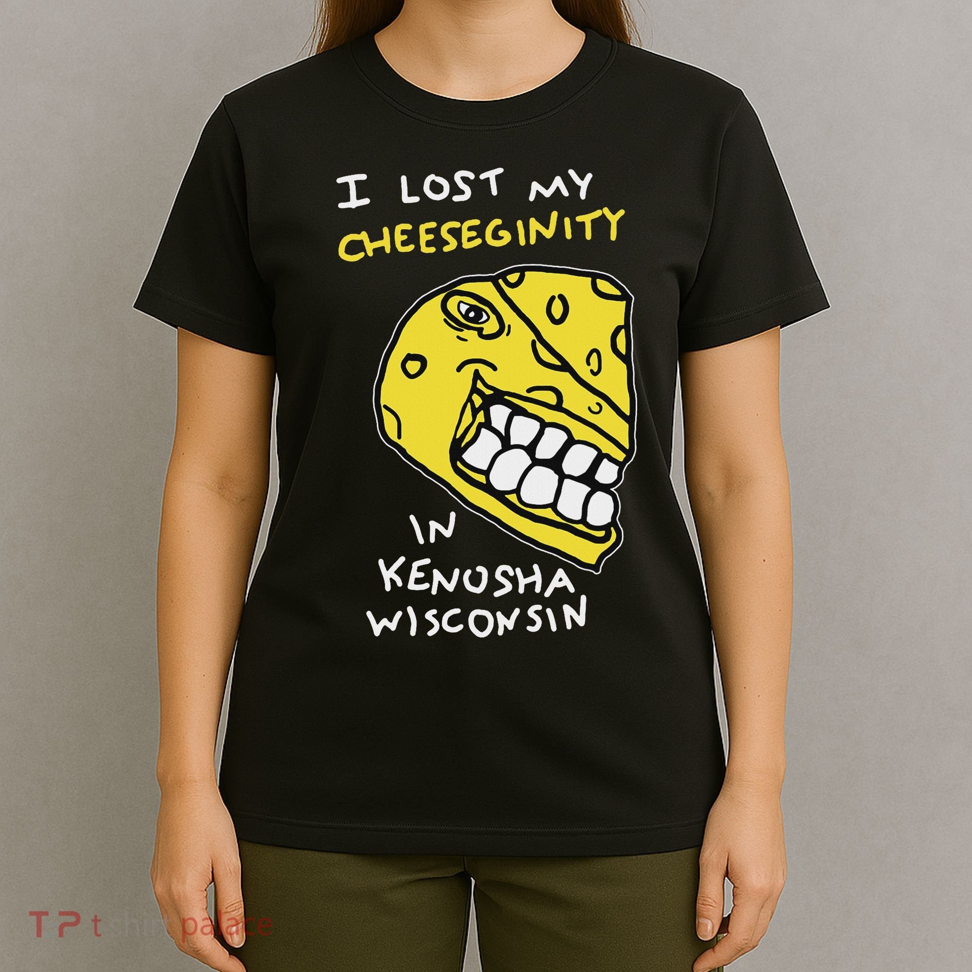 I Lost My Cheeseginity In Kenosha Wisconsin, Meme Funny T-Shirt