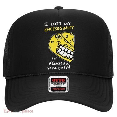 I Lost My Cheeseginity In Kenosha Wisconsin, Meme Funny Hat