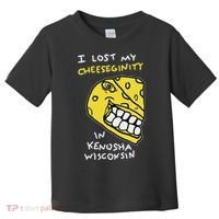 I Lost My Cheeseginity In Kenosha Wisconsin, Meme Funny Toddler T-Shirt thumb 0