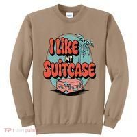 I Like My Sootcase Suitcase Funny Travel Bag Humor Meme Sweatshirt thumb 0