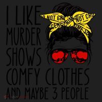 I Like Murder Shows Comfy Clothes And Maybe 3 People Women's Sweatshirt thumb 2