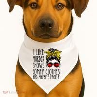 I Like Murder Shows Comfy Clothes And Maybe 3 People USA-Made Doggie Bandana thumb 1