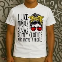 I Like Murder Shows Comfy Clothes And Maybe 3 People T-Shirt thumb 3