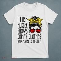 I Like Murder Shows Comfy Clothes And Maybe 3 People T-Shirt thumb 5