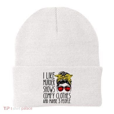 I Like Murder Shows Comfy Clothes And Maybe 3 People Beanie