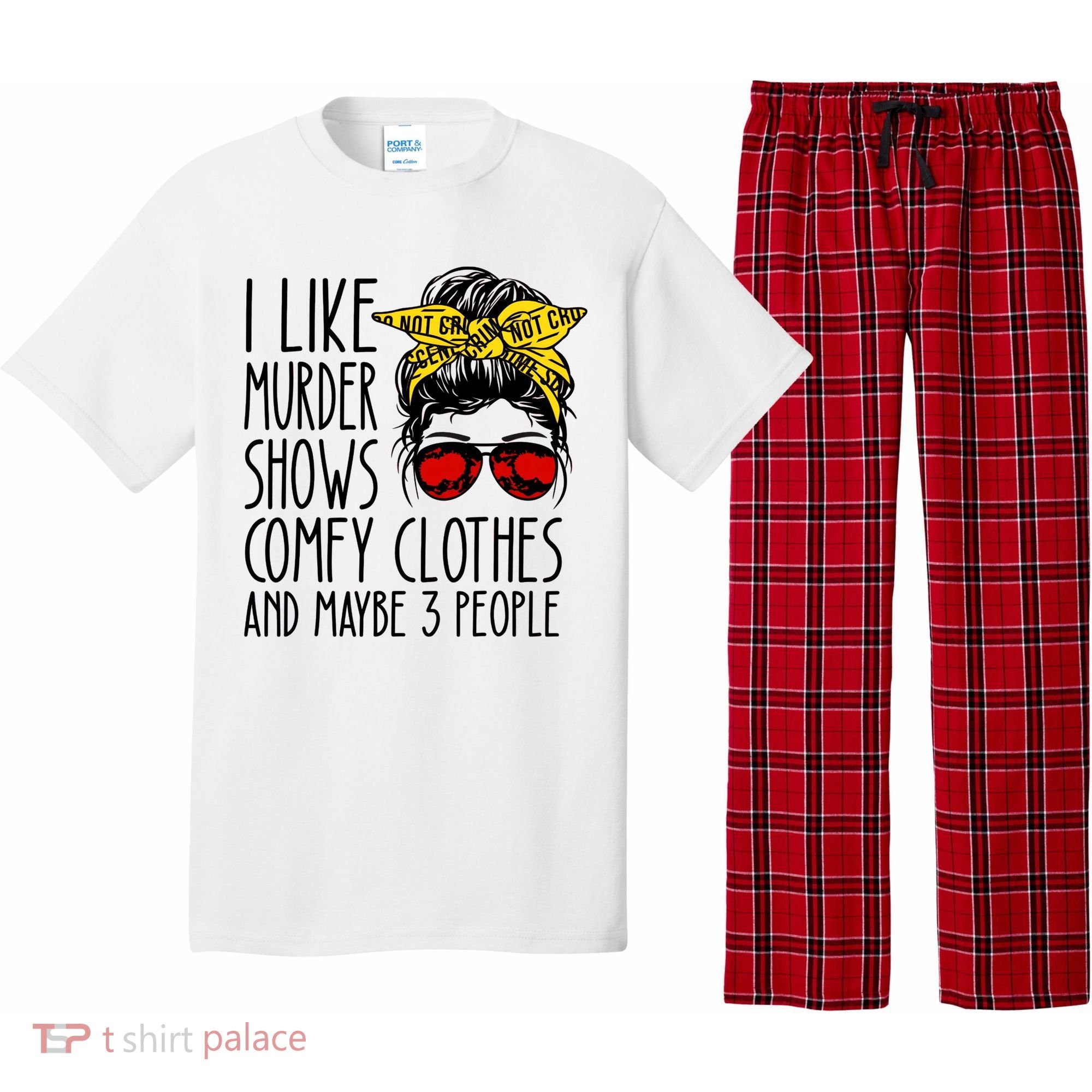 I Like Murder Shows Comfy Clothes And Maybe 3 People Pajama Set