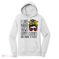 I Like Murder Shows Comfy Clothes And Maybe 3 People Women's Hoodie thumb 0