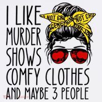 I Like Murder Shows Comfy Clothes And Maybe 3 People Hat thumb 2