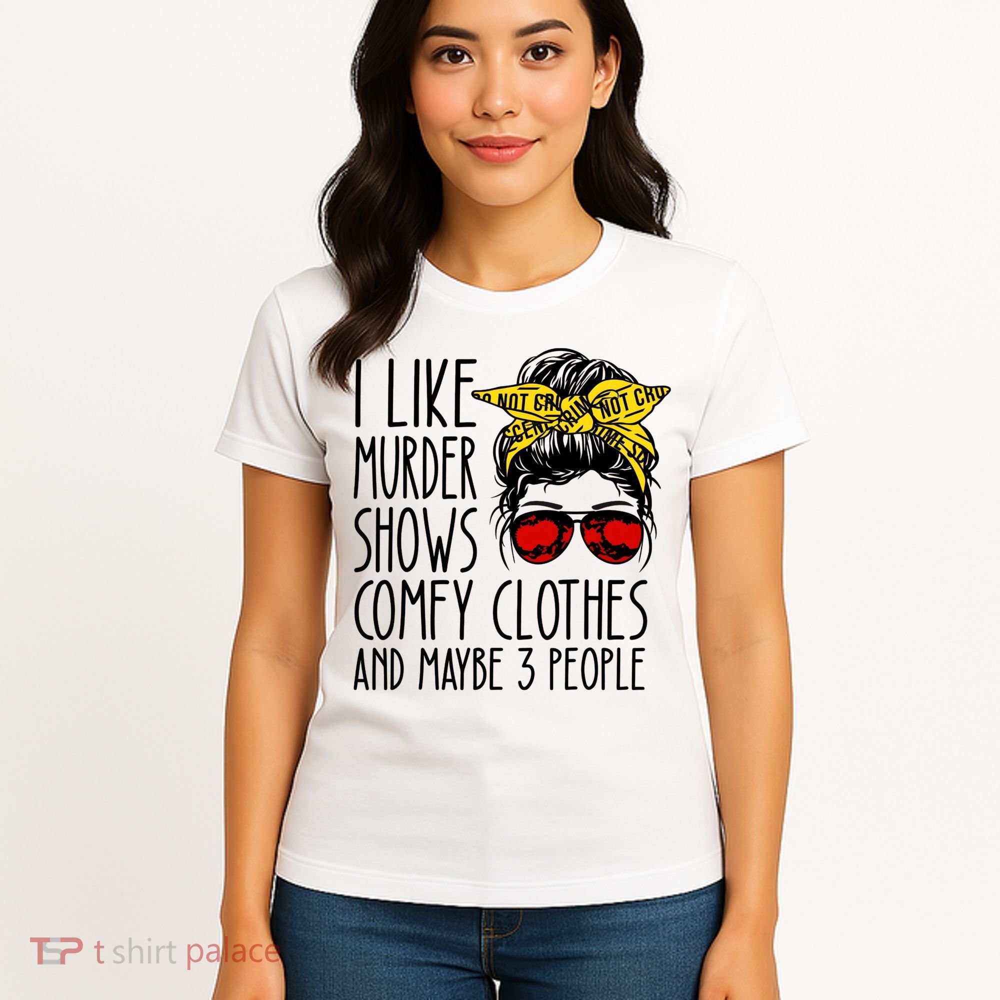I Like Murder Shows Comfy Clothes And Maybe 3 People Women's T-Shirt