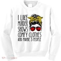 I Like Murder Shows Comfy Clothes And Maybe 3 People Kids Sweatshirt thumb 0
