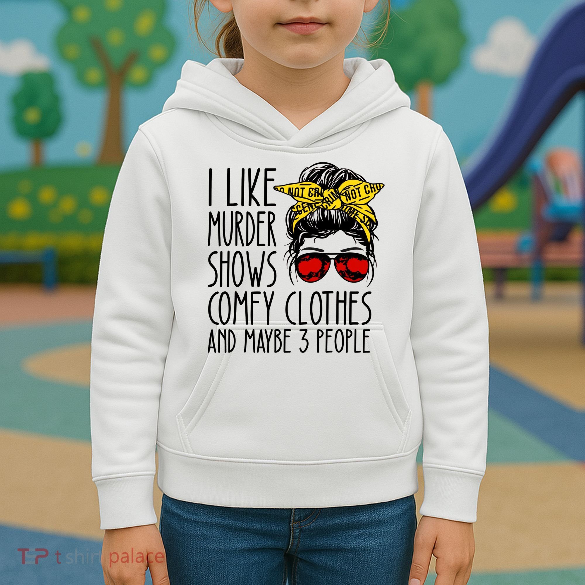 I Like Murder Shows Comfy Clothes And Maybe 3 People Kids Hoodie