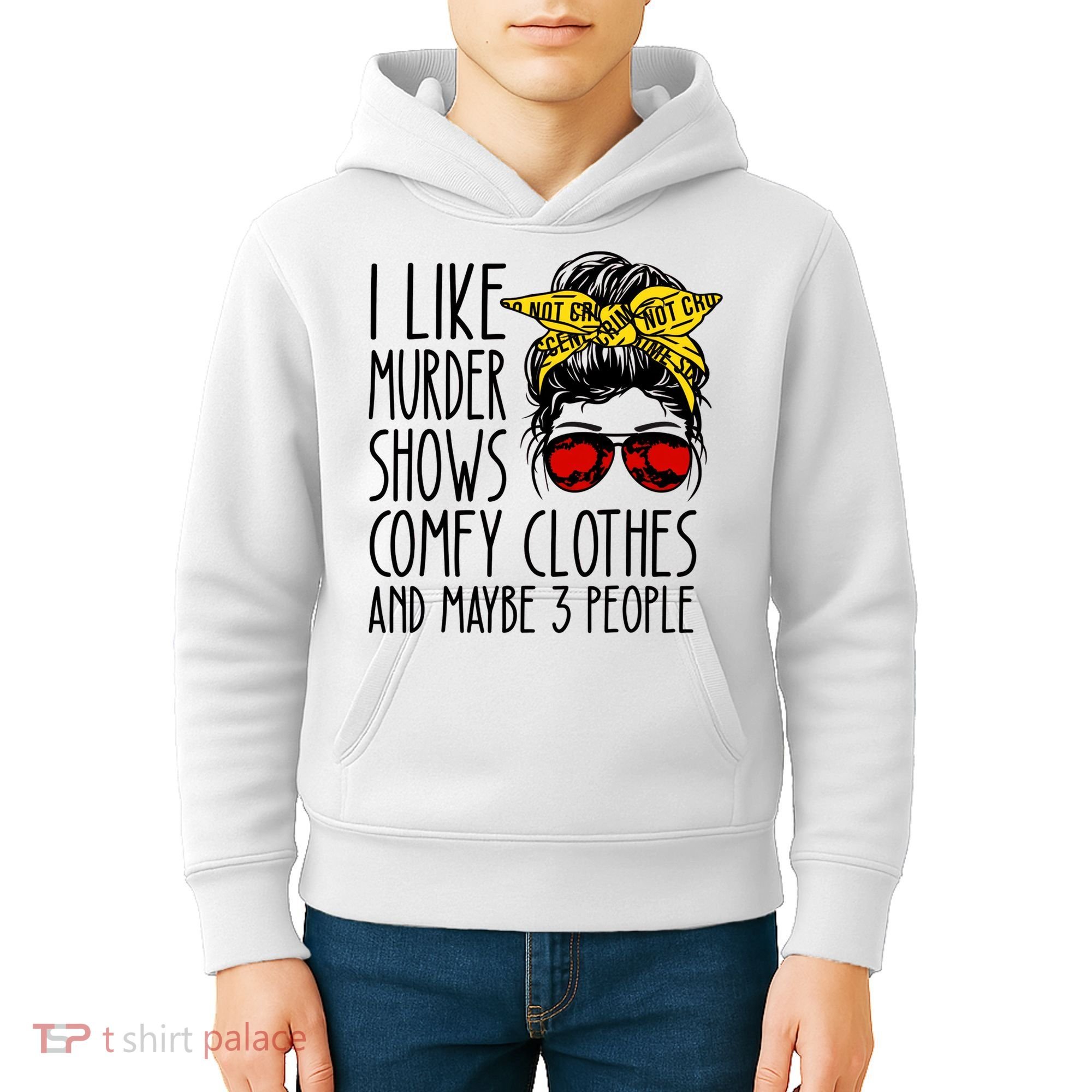 I Like Murder Shows Comfy Clothes And Maybe 3 People Kids Hoodie