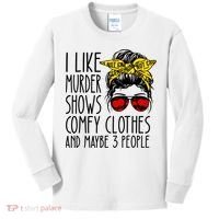 I Like Murder Shows Comfy Clothes And Maybe 3 People Kids Long Sleeve Shirt thumb 0