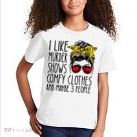 I Like Murder Shows Comfy Clothes And Maybe 3 People Kids T-Shirt thumb 2