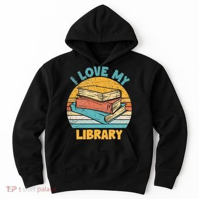 I Love My Library Sunset For Book Lovers Readers Librarian Hoodie