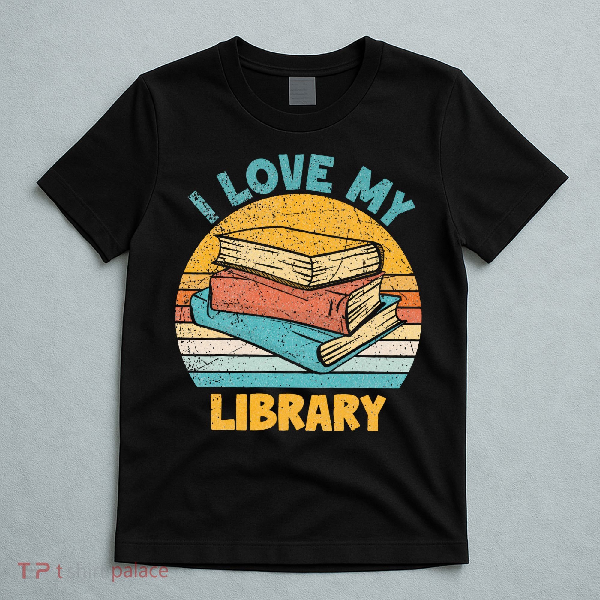 I Love My Library Sunset For Book Lovers Readers Librarian T-Shirt