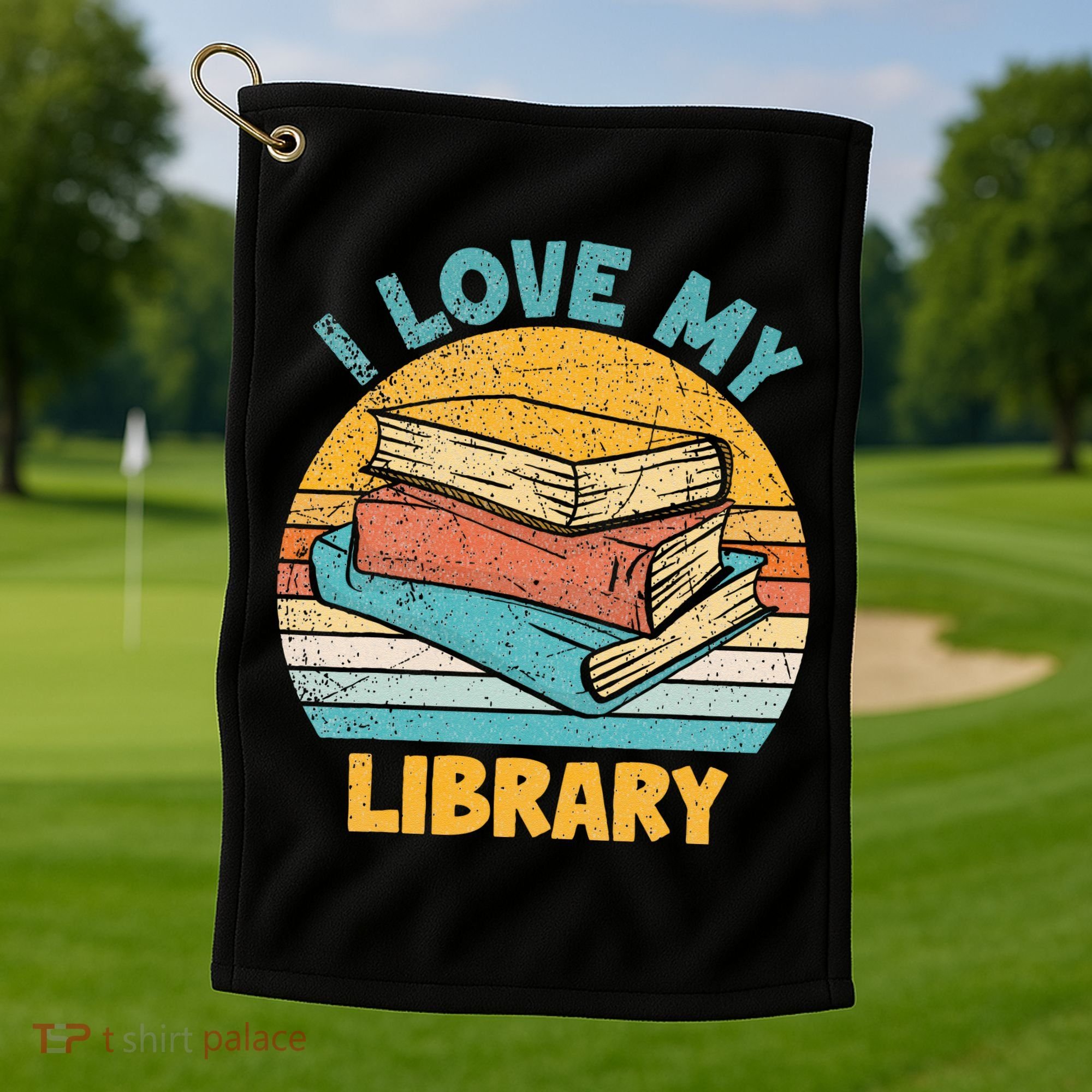 I Love My Library Sunset For Book Lovers Readers Librarian Golf Towel