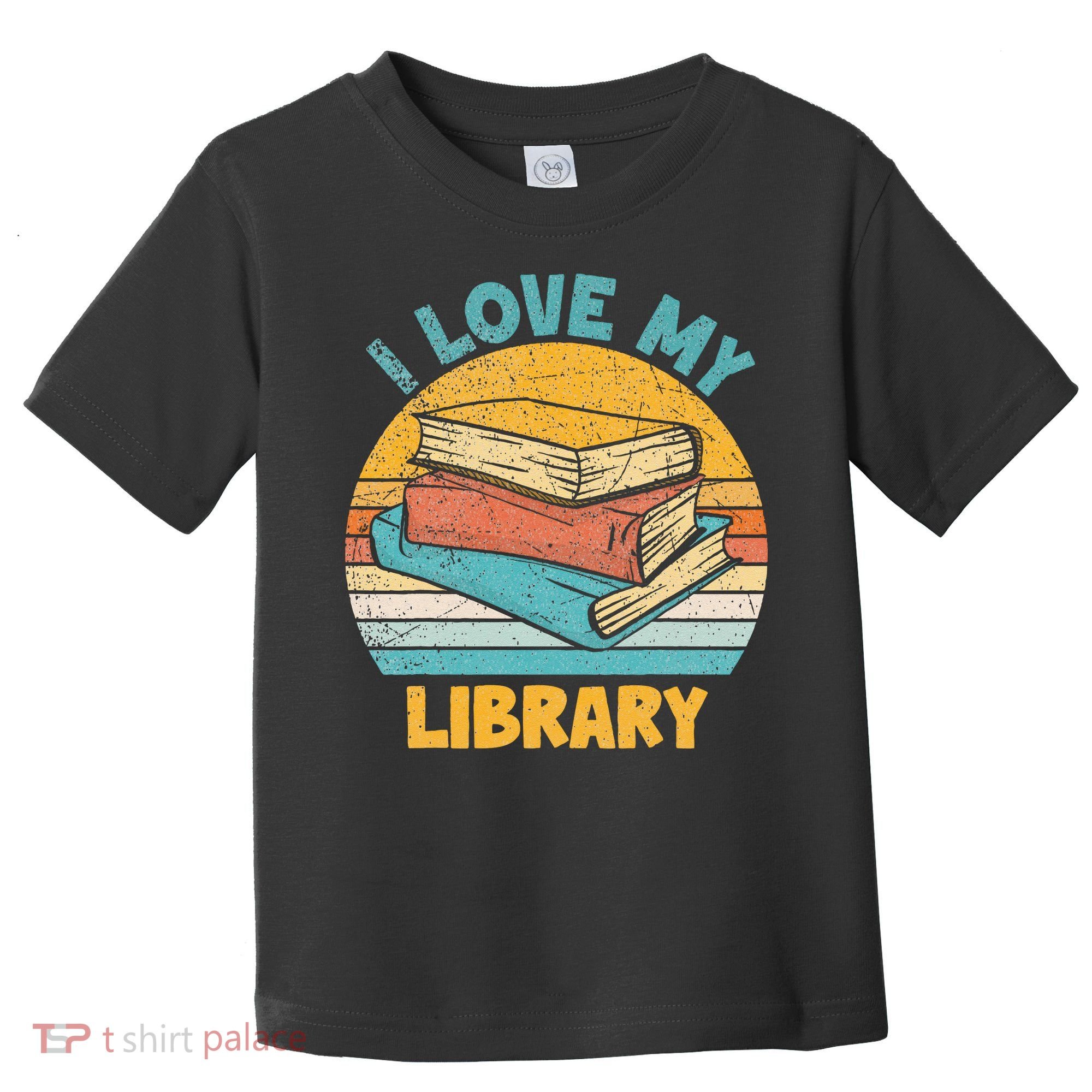 I Love My Library Sunset For Book Lovers Readers Librarian Toddler T-Shirt
