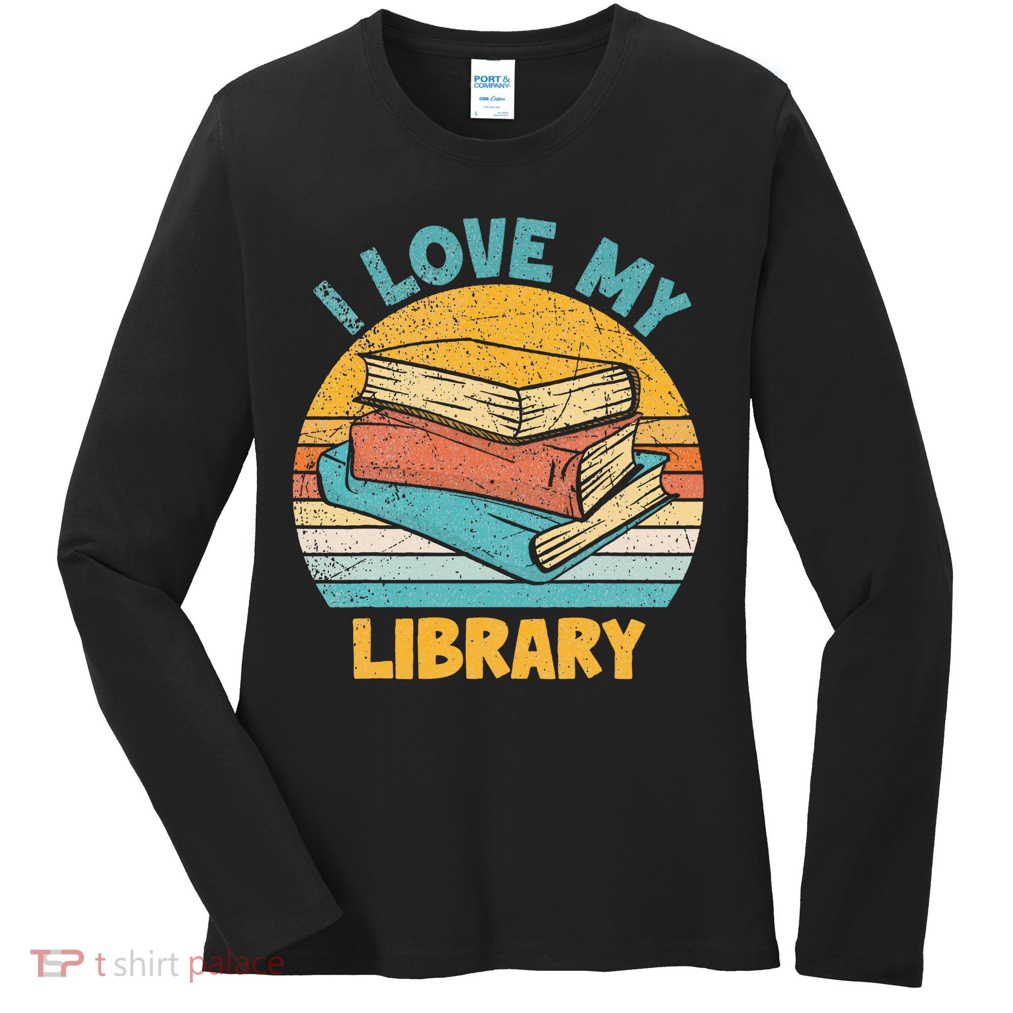 I Love My Library Sunset For Book Lovers Readers Librarian Women's Long Sleeve Shirt