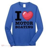 I Love Motor Boating Funny Sailor Sailing Sailboat Graphic Funny Gift Long Sleeve Shirt thumb 0