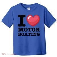 I Love Motor Boating Funny Sailor Sailing Sailboat Graphic Funny Gift Toddler T-Shirt thumb 0