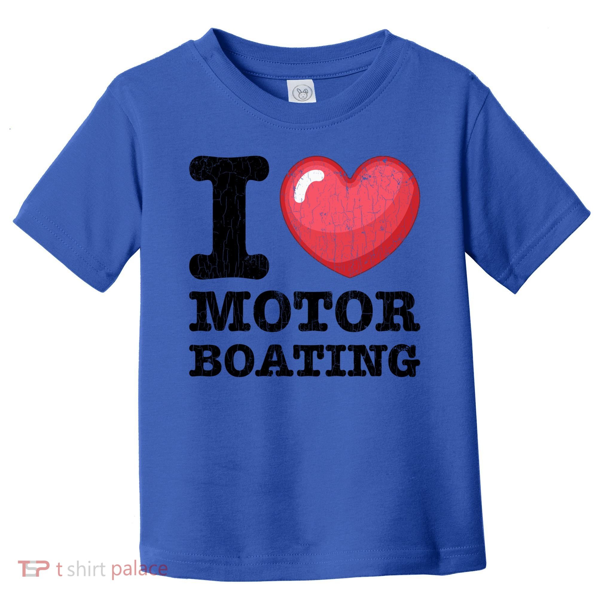 I Love Motor Boating Funny Sailor Sailing Sailboat Graphic Funny Gift Toddler T-Shirt