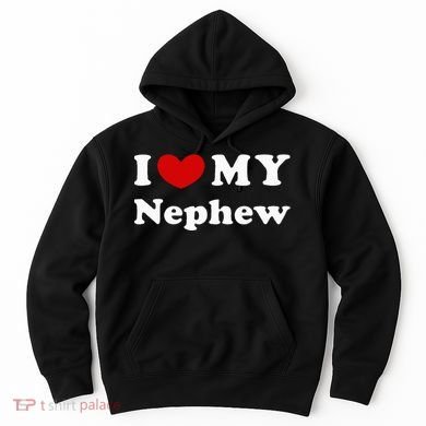I Love My Nephew Hoodie