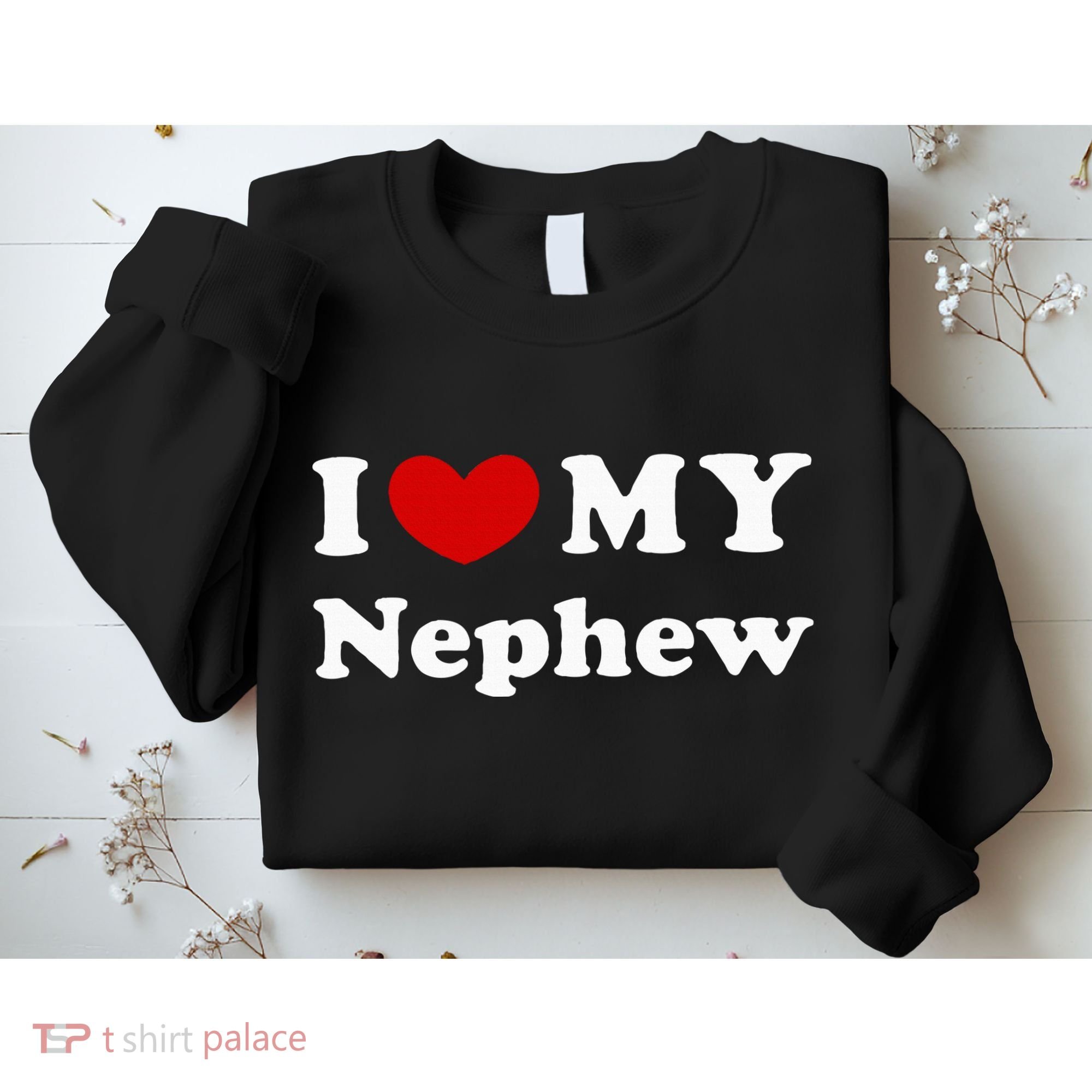 I Love My Nephew Sweatshirt