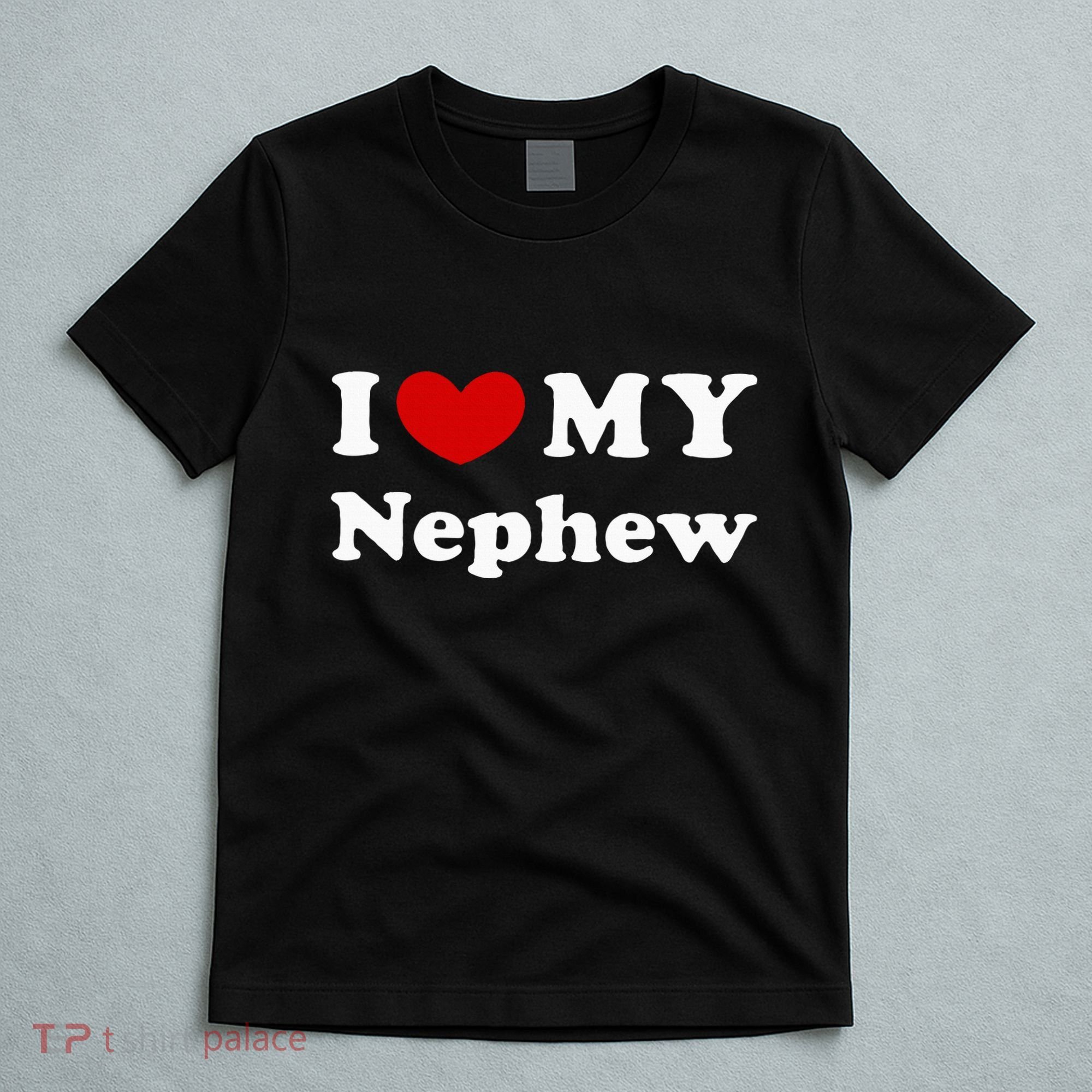 I Love My Nephew T-Shirt