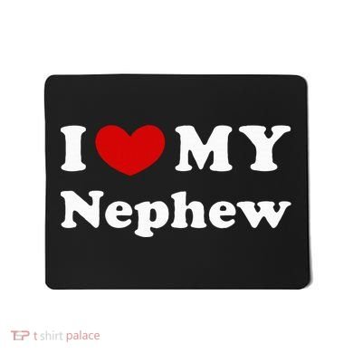 I Love My Nephew Mousepad