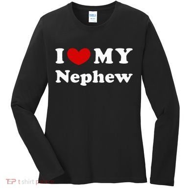 I Love My Nephew Women's Long Sleeve Shirt