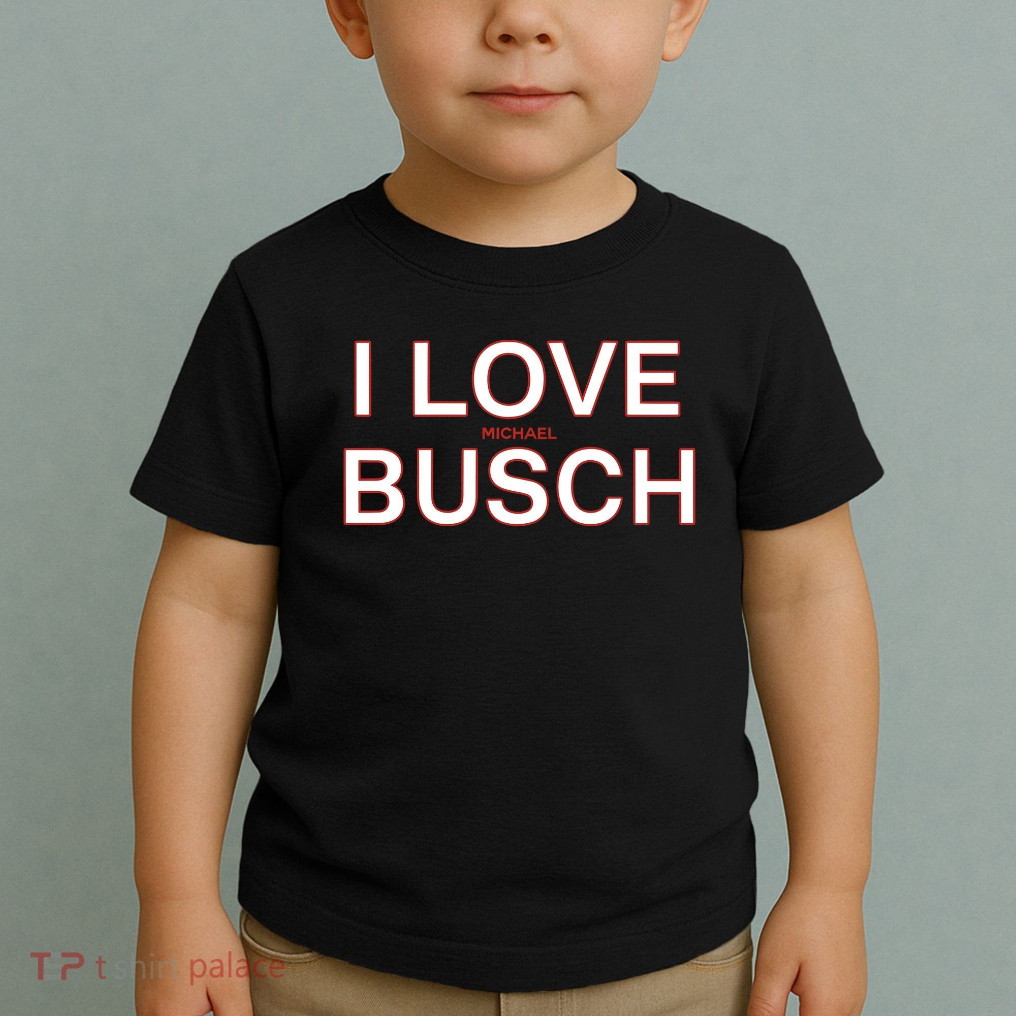 I Love Michael Busch Toddler T-Shirt