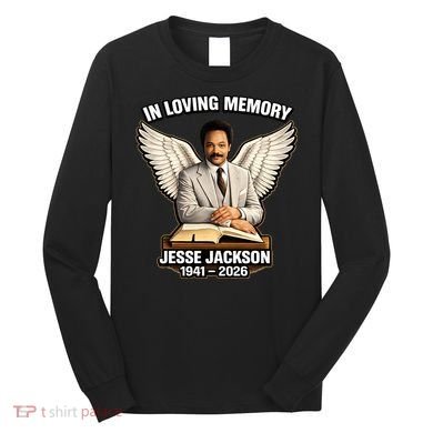 In Loving Memory RIP Jesse Jackson 1941-2026 Long Sleeve Shirt