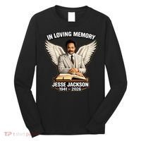In Loving Memory RIP Jesse Jackson 1941-2026 Long Sleeve Shirt thumb 0