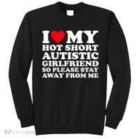 I Love My Hot Short Autistic Girlfriend So Please Stay Away Sweatshirt thumb 0