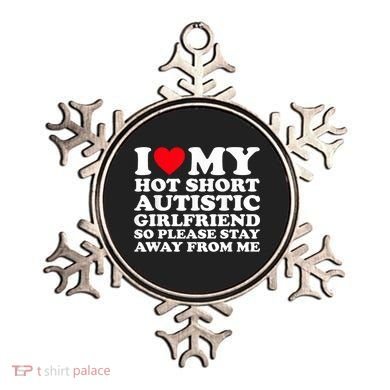 I Love My Hot Short Autistic Girlfriend So Please Stay Away Ornament