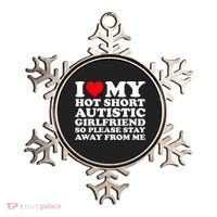 I Love My Hot Short Autistic Girlfriend So Please Stay Away Ornament thumb 0