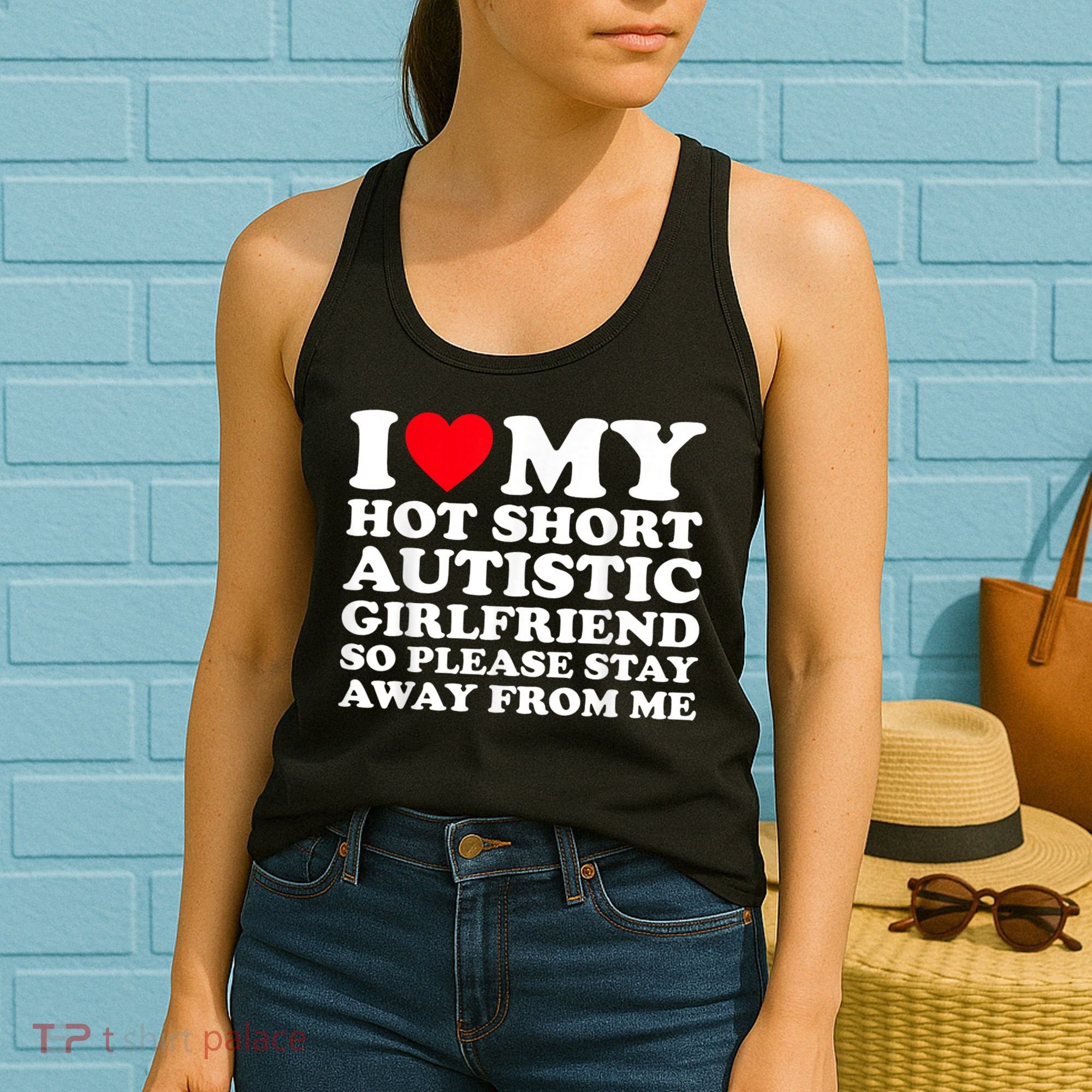 I Love My Hot Short Autistic Girlfriend So Please Stay Away Women's Tank Top