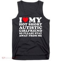 I Love My Hot Short Autistic Girlfriend So Please Stay Away Tank Top thumb 0