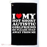 I Love My Hot Short Autistic Girlfriend So Please Stay Away Golf Towel thumb 0