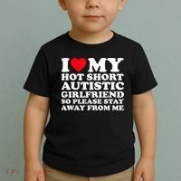 I Love My Hot Short Autistic Girlfriend So Please Stay Away Toddler T-Shirt thumb 2