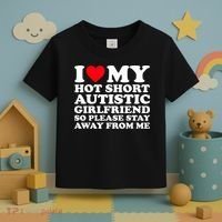 I Love My Hot Short Autistic Girlfriend So Please Stay Away Toddler T-Shirt thumb 3