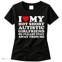 I Love My Hot Short Autistic Girlfriend So Please Stay Away Women's T-Shirt thumb 0