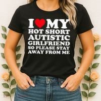 I Love My Hot Short Autistic Girlfriend So Please Stay Away Women's T-Shirt thumb 2